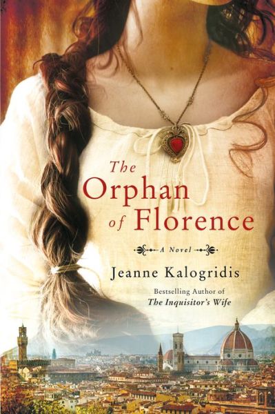 Cover for Jeanne Kalogridis · The orphan of Florence (Book) [First edition. edition] (2017)