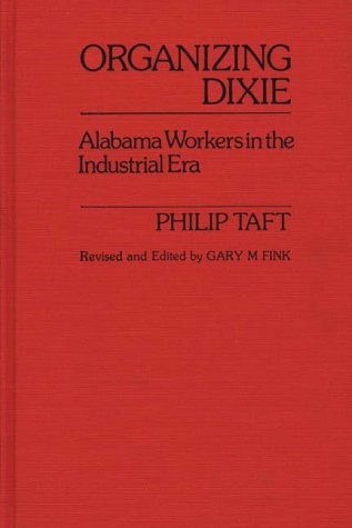 Cover for Marilyn A. Blake · Organizing Dixie: Alabama Workers in the Industrial Era (Hardcover Book) [New edition] (1981)
