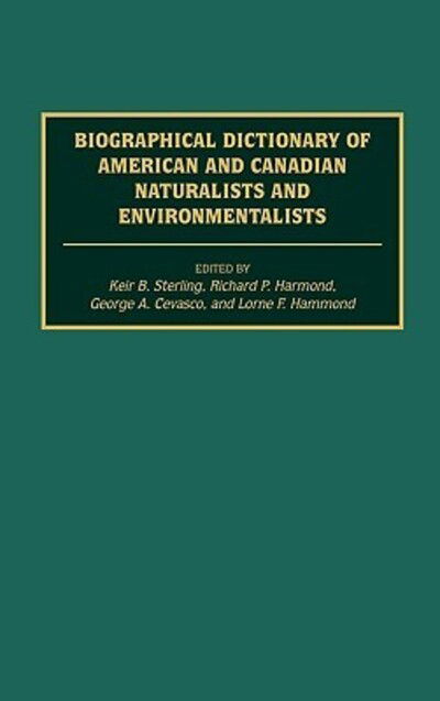 Cover for George A. Cevasco · Biographical Dictionary of American and Canadian Naturalists and Environmentalists (Hardcover Book) (1997)