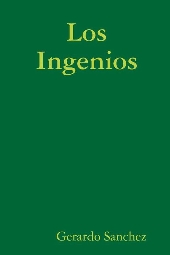 Cover for Gerardo Sanchez · Los Ingenios (Paperback Book) (2019)