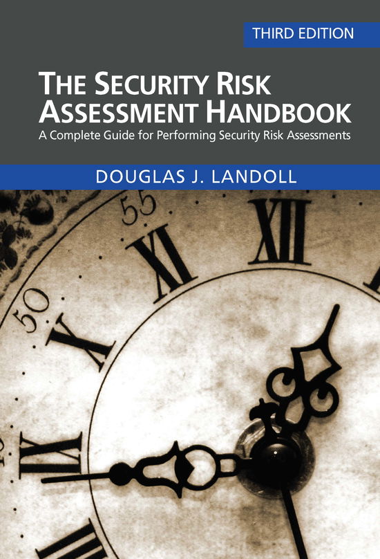 Cover for Landoll, Douglas (Lantego, LLC, Austin, Texas, USA) · The Security Risk Assessment Handbook: A Complete Guide for Performing Security Risk Assessments (Hardcover Book) (2021)