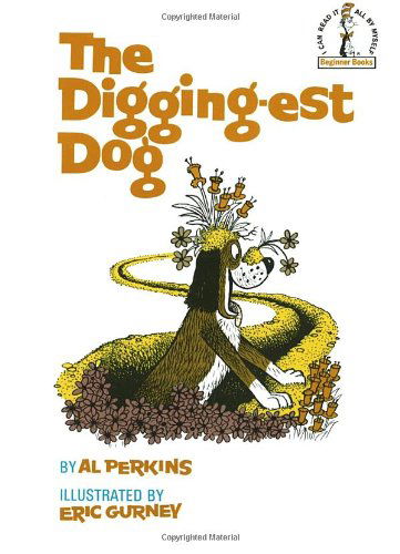 Cover for Al Perkins · The Digging-est Dog (Beginner Books (R)) (Hardcover Book) (1967)