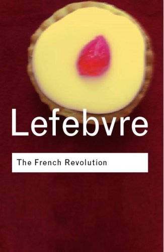 The French Revolution: From its Origins to 1793 - Routledge Classics - Georges Lefebvre - Books - Taylor & Francis Ltd - 9780415255479 - May 18, 2001