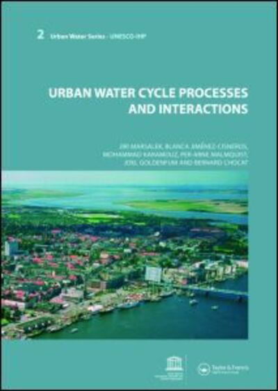 Cover for Jiri Marsalek · Urban Water Cycle Processes and Interactions: Urban Water Series - UNESCO-IHP - Urban Water Series (Paperback Book) (2007)