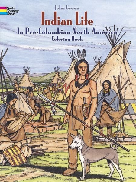 Cover for John Green · Indian Life in Pre-Columbian North America Coloring Book - Dover History Coloring Book (MERCH) (2013)