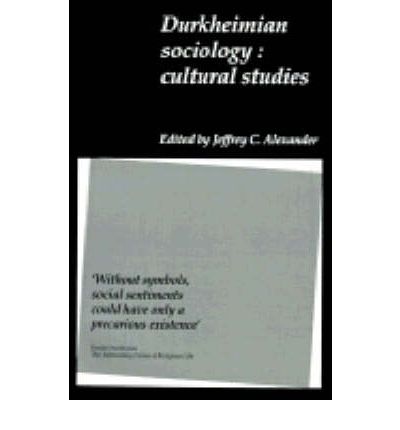 Cover for Jeffrey C Alexander · Durkheimian Sociology: Cultural Studies (Paperback Book) (1990)