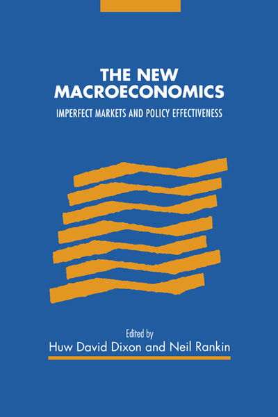 Cover for Dixon, Huw David (University of York) · The New Macroeconomics: Imperfect Markets and Policy Effectiveness (Paperback Book) (1995)