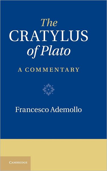 Cover for Ademollo, Francesco (Researcher) · The Cratylus of Plato: A Commentary (Hardcover Book) (2011)