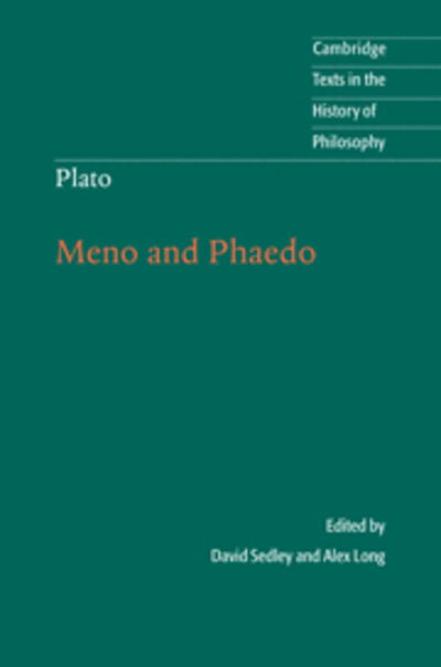 Cover for David Sedley · Plato: Meno and Phaedo - Cambridge Texts in the History of Philosophy (Hardcover Book) (2010)