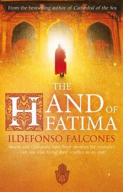 The Hand of Fatima - Ildefonso Falcones - Livros - Transworld Publishers Ltd - 9780552776479 - 1 de junho de 2011