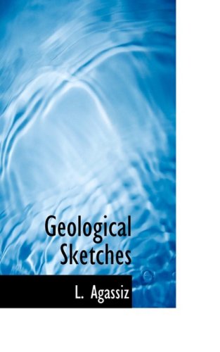 Cover for L. Agassiz · Geological Sketches (Paperback Book) (2008)