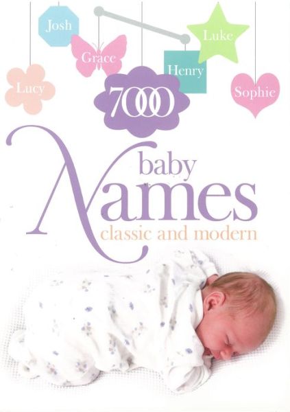 Cover for Hilary Spence · 7000 Baby Names: Classic and Modern (Paperback Book) (2000)