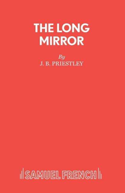 Cover for J B Priestley · The Long Mirror (Paperback Book) (2018)