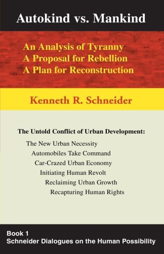 Cover for Kenneth Schneider · Autokind vs. Mankind: an Analysis of Tyranny&lt; / Br&gt; a Proposal for Rebellion&lt; / Br&gt; a Plan for Reconstruction (Paperback Book) (2001)