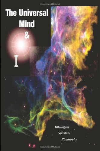 Cover for Martin E. Moore · The Universal Mind &amp; I: Intelligent Spiritual Philosophy (Paperback Book) (2004)