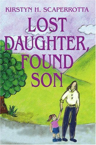 Cover for Kirstyn Scaperrotta · Lost Daughter, Found Son (Paperback Book) (2004)