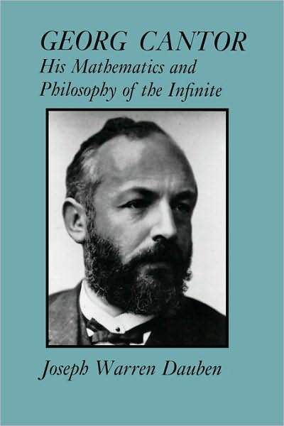 Georg Cantor: His Mathematics and Philosophy of the Infinite - Joseph Warren Dauben - Books - Princeton University Press - 9780691024479 - October 10, 1990