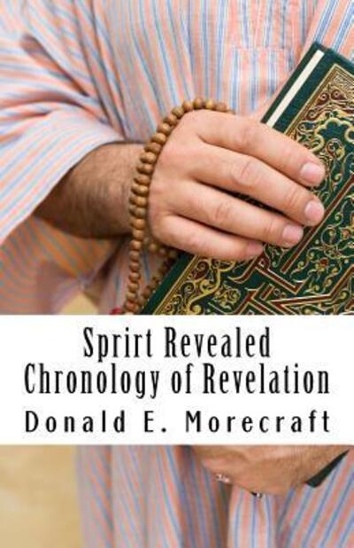 Cover for Mr Donald E Morecraft · Sprirt Revealed Chronology of Revelation: Understanding the Book of Revelation (Paperback Book) (2015)