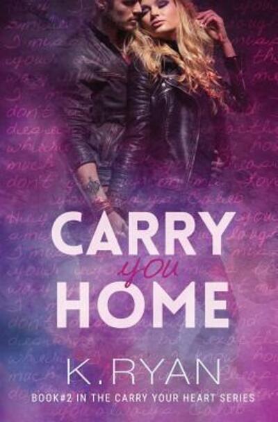 Cover for K Ryan · Carry You Home (Paperback Book) (2016)