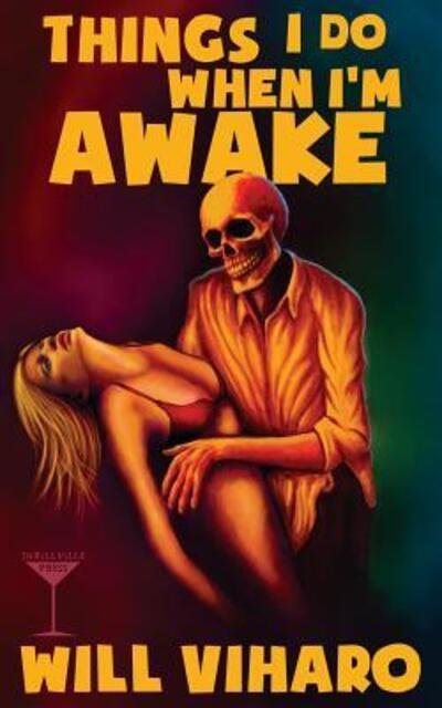 Cover for Will Viharo · Things I Do When I'm Awake (Paperback Book) (2016)