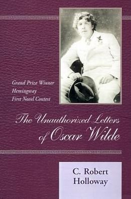 Cover for C. Robert Holloway · The Unauthorized Letters of Oscar Wilde (Gebundenes Buch) (1997)