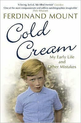 Cover for Ferdinand Mount · Cold Cream: My Early Life and Other Mistakes (Paperback Bog) (2009)