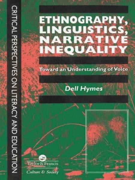 Ethnography, Linguistics, Narrative Inequality: Toward An Understanding Of Voice - Dell Hymes - Bücher - Taylor & Francis Ltd - 9780748403479 - 31. Mai 1996