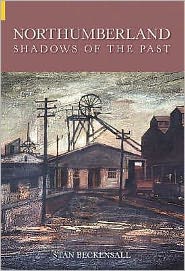 Cover for Stan Beckensall · Northumberland: Shadows of the Past (Paperback Book) [UK edition] (2005)