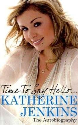 Cover for Katherine Jenkins · Time to Say Hello: My Autobiography (Paperback Bog) (2009)