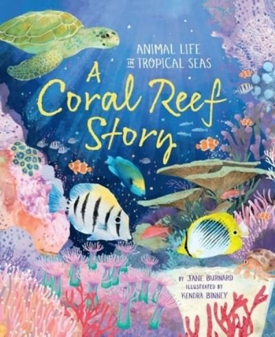 Cover for Jane Burnard · A Coral Reef Story: Animal Life in Tropical Seas (Hardcover bog) (2023)