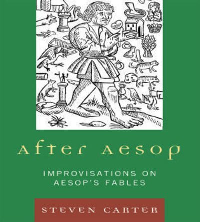 Cover for Carter, Steven, Henderson State Universit · After Aesop: Improvisations on Aesop's Fables (Paperback Book) (2010)