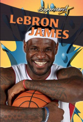 Cover for Rachel Stuckey · Lebron James (Superstars!) (Hardcover Book) (2013)