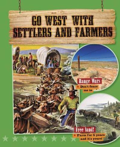 Go West with Settlers and Farmers - Rachel Stuckey - Książki - Crabtree Publishing Company - 9780778723479 - 1 kwietnia 2016