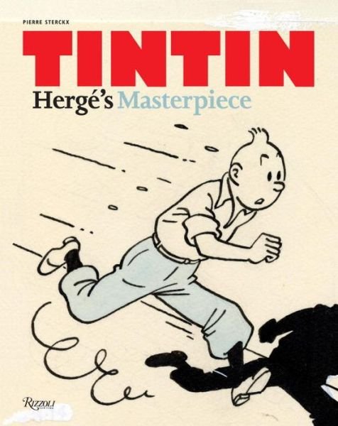 Tintin: Herge's Masterpiece - Pierre Sterckx - Bøger - Rizzoli International Publications - 9780789329479 - 29. september 2015