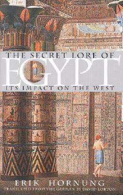 Cover for Erik Hornung · The Secret Lore of Egypt: Its Impact on the West (Hardcover Book) (2001)