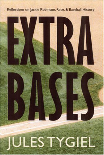 Cover for Jules Tygiel · Extra Bases: Reflections on Jackie Robinson, Race, and Baseball History (Paperback Book) (2002)
