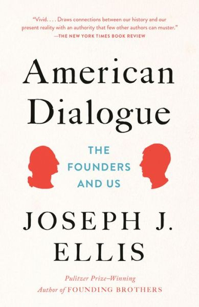 Cover for Joseph J. Ellis · American Dialogue: The Founders and Us (Paperback Book) (2019)