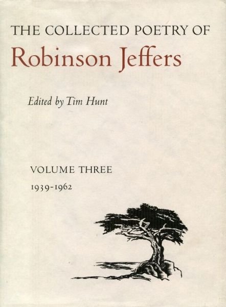 The Collected Poetry of Robinson Jeffers: Volume Three: 1939-1962 - The Collected Poetry of Robinson Jeffers - Robinson Jeffers - Bücher - Stanford University Press - 9780804718479 - 1. März 1991