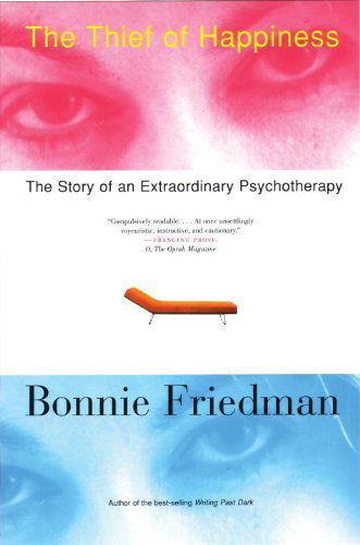 Cover for Bonnie Friedman · The Thief of Happiness: The Story of an Extraordinary Psychotherapy (Paperback Book) (2003)