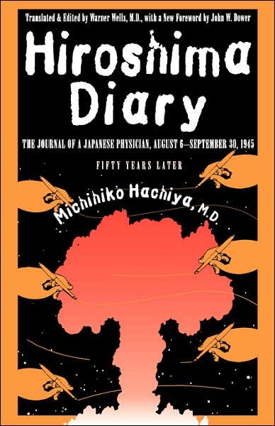 Cover for Hachiya, Michihiko, M.D. · Hiroshima Diary: The Journal of a Japanese Physician, August 6-September 30, 1945 (Paperback Book) [2 Revised edition] (1995)