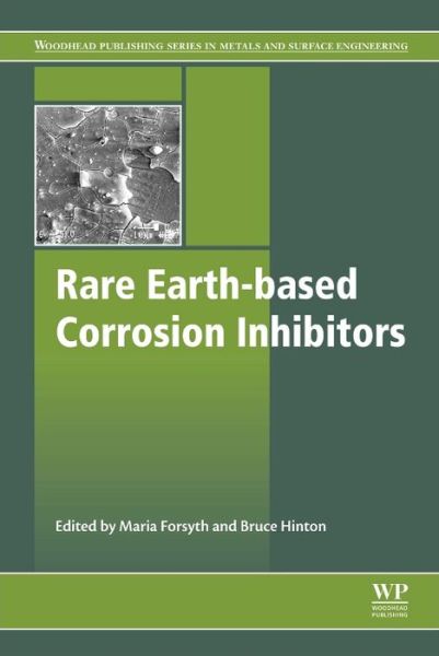 Cover for M Forsyth · Rare Earth-Based Corrosion Inhibitors - Woodhead Publishing Series in Metals and Surface Engineering (Hardcover Book) (2014)