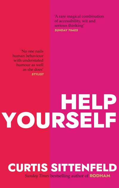 Cover for Curtis Sittenfeld · Help Yourself: Three scalding stories from the bestselling author of AMERICAN WIFE (Innbunden bok) (2020)