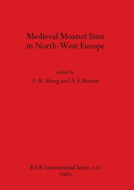 Cover for F A Aberg · Medieval Moated Sites in North-West Europe (Book) (1981)