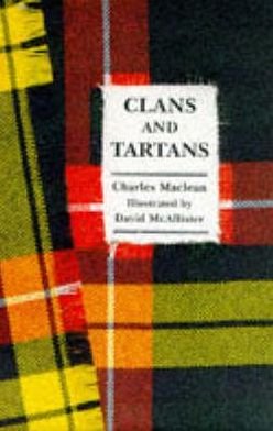 Cover for Charles MacLean · Little Book of Clans and Tartans - Little Scottish Bookshelf S. (Innbunden bok) [New edition] (2003)