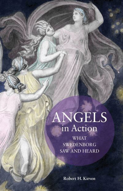 Cover for Robert Kirven · Angels in Action: What Swedenborg Saw and Heard (Paperback Book) (2024)