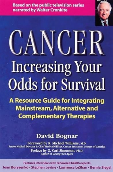 Cover for Walter Cronkite · Cancer : Increasing Your Odds for Survival - a Resource Guide for Integrating Mainstream, Alternative and Complementary Therapies (Paperback Book) (1998)