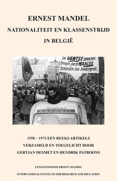 Nationaliteit en Klassenstrijd in Belgie, 1958 - 1969 - Ernest Mandel - Kirjat - IMG Publications - 9780902869479 - sunnuntai 2. maaliskuuta 2014