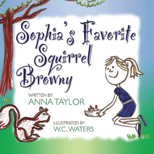 Cover for Anna Taylor · Sophia's Favorite Squirrel Browny (Pocketbok) (2013)