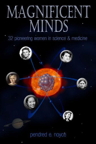 Cover for Pendred Noyce · Magnificent Minds: Inspiring Women In Science - Magnificent Minds (Hardcover Book) (2015)