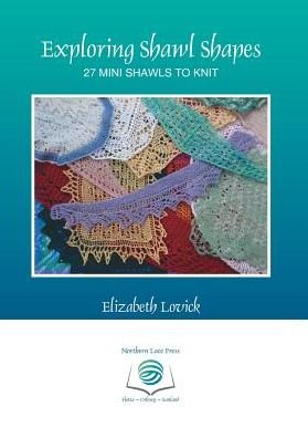 Cover for Elizabeth Lovick · Exploring Shawl Shapes: 27 Mini Shawls to Knit (Taschenbuch) (2015)